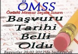 Özürlü Memur Seçme Sınavı (ÖMSS) için başvurular alınmaya başlandı.
