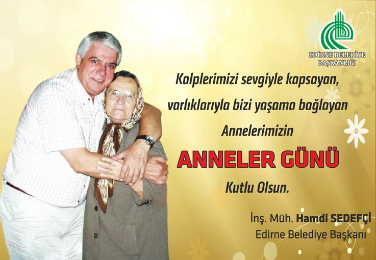  Sedefçi;Karşılıksız sevginin kaynağı annelerimizin anneler gününü kutluyorum