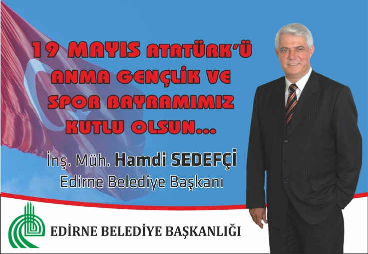 SEDEFÇİ; ÖZGÜRLÜK MEŞALEMİZİ YAKAN ATATÜRKÜ ŞÜKRANLA ANIYORUM