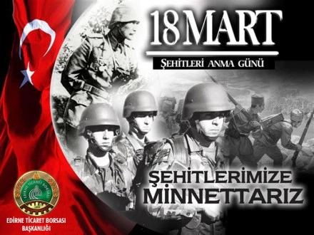 EDİRNE TİCARET BORSASI 18 MART ŞEHİTLERİ ANMA GÜNÜ MESAJI