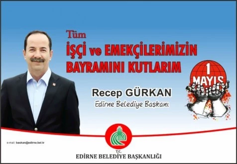 GÜRKAN; “1 MAYIS EMEK VE DAYANIŞMA GÜNÜ KUTLU OLSUN”
